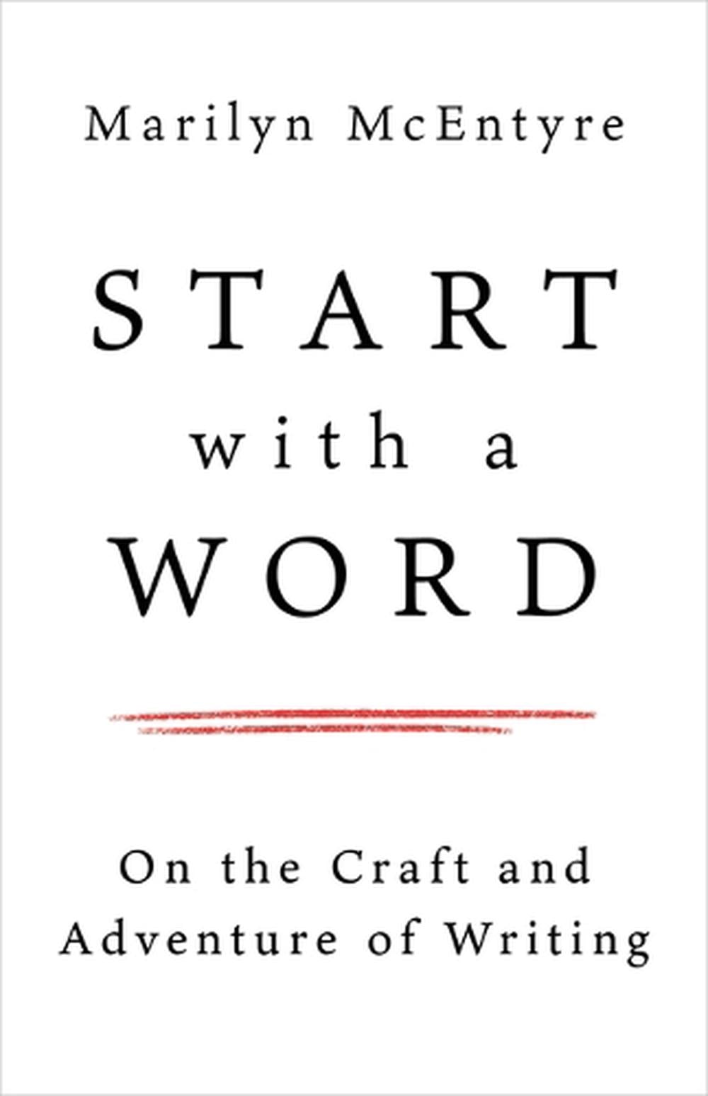 Start with a Word by Marilyn McEntyre - ISBN: 9780802883162