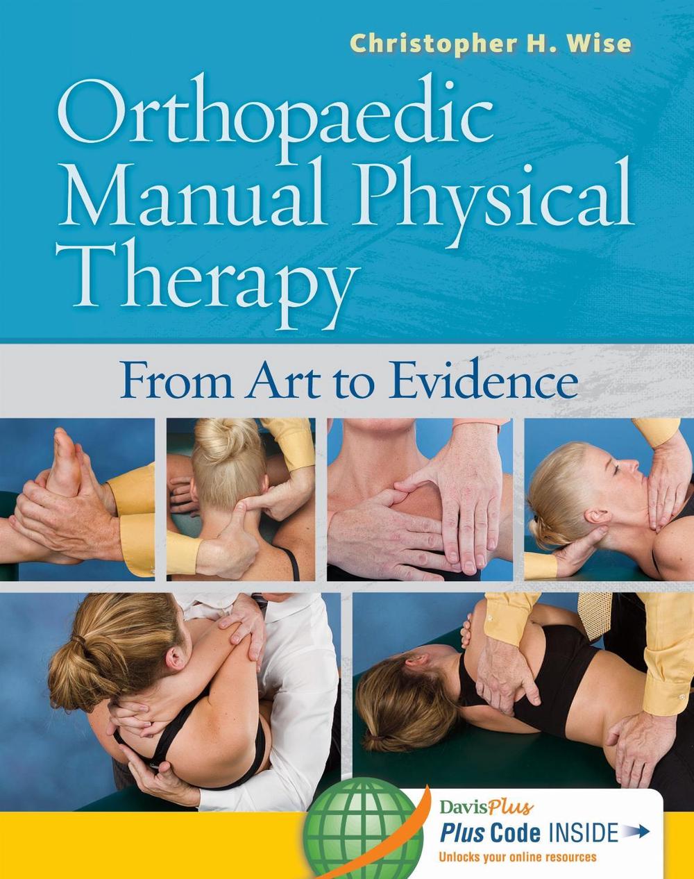 Orthopaedic Manual Physical Therapy by Christopher H. Wise - ISBN: 9780803614970
