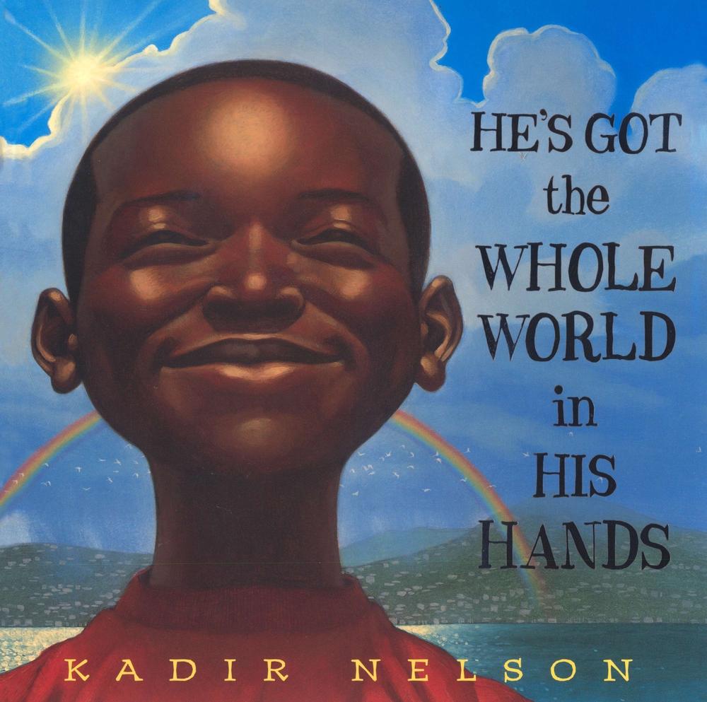 He's Got the Whole World in His Hands by Kadir Nelson - ISBN: 9780803728509