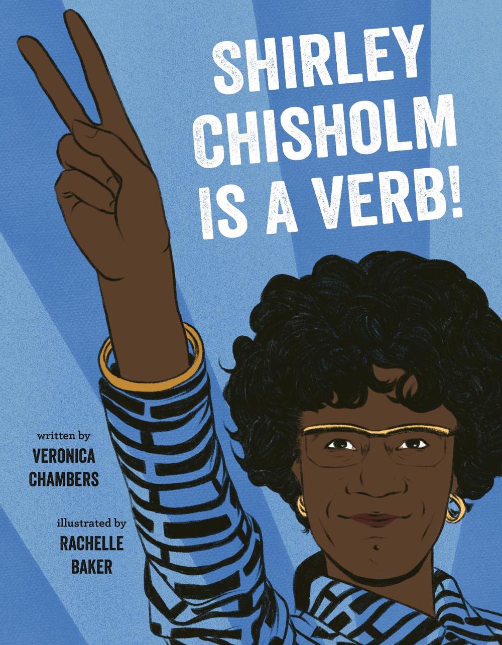 Shirley Chisholm Is a Verb by Veronica Chambers - ISBN: 9780803730892