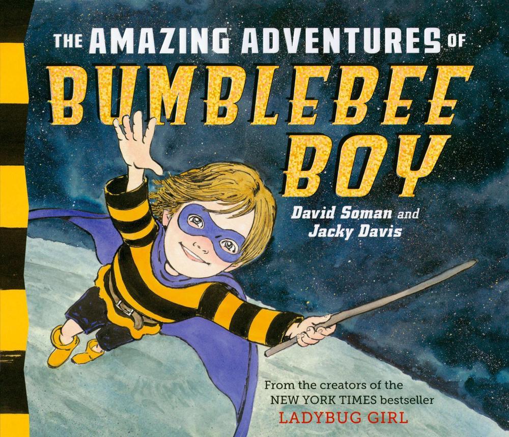 The Amazing Adventures of Bumblebee Boy by Jacky Davis - ISBN: 9780803734180