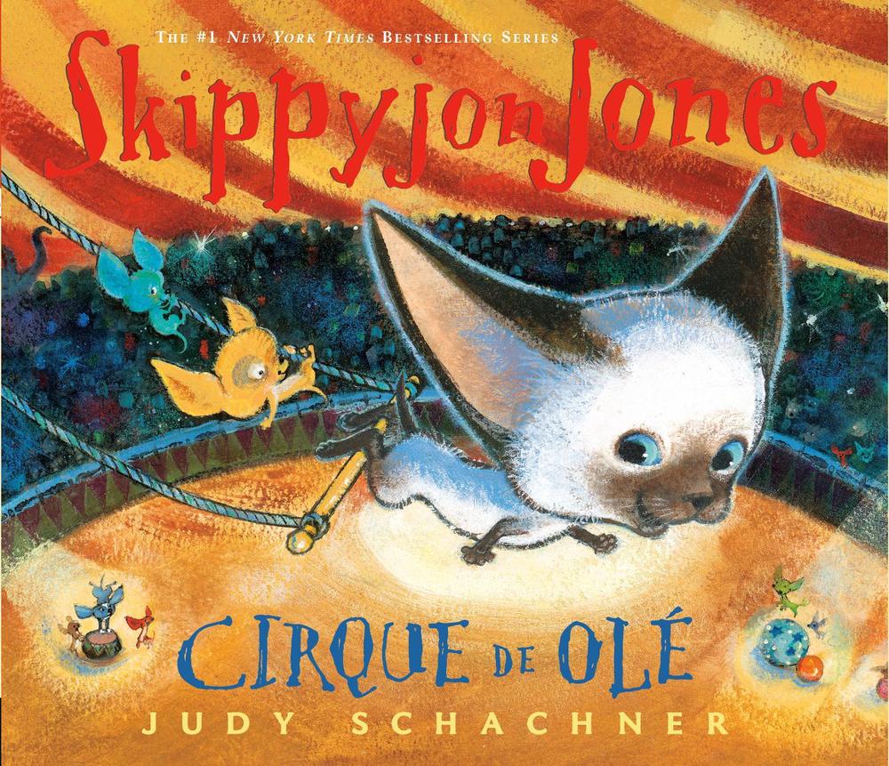 Skippyjon Jones Cirque de Ole by Judy Schachner - ISBN: 9780803737822