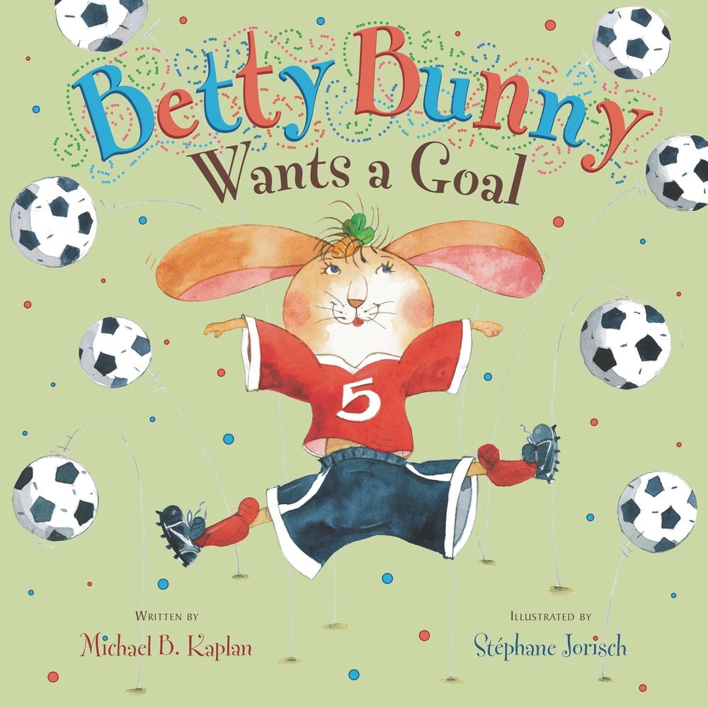 Betty Bunny Wants a Goal by Michael Kaplan - ISBN: 9780803738591