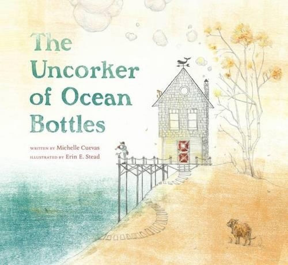 The Uncorker of Ocean Bottles by Michelle Cuevas - ISBN: 9780803738683