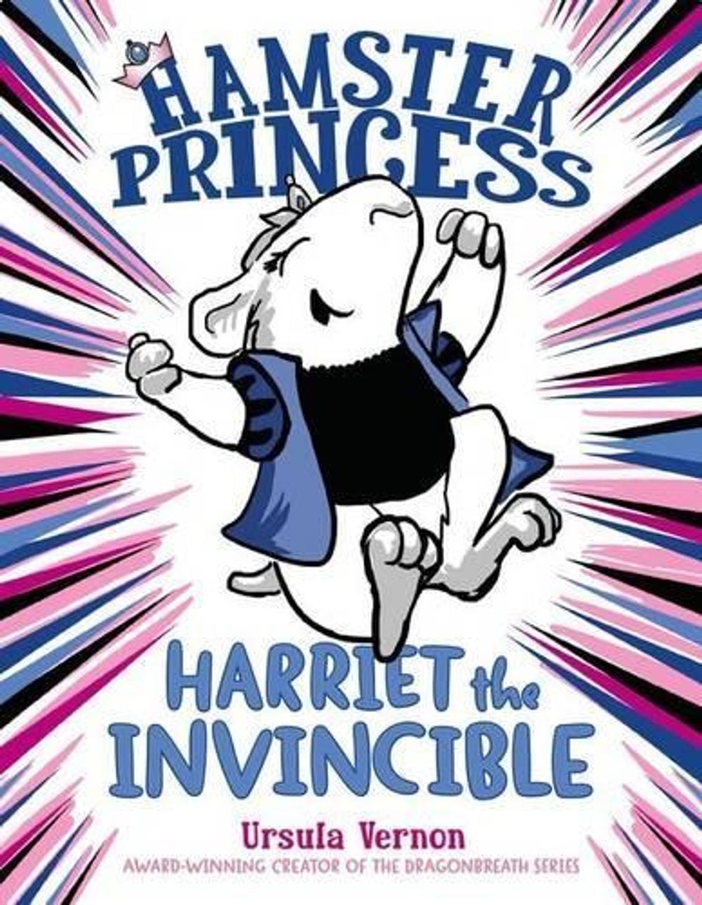Hamster Princess: Harriet the Invincible by Ursula Vernon - ISBN: 9780803739833