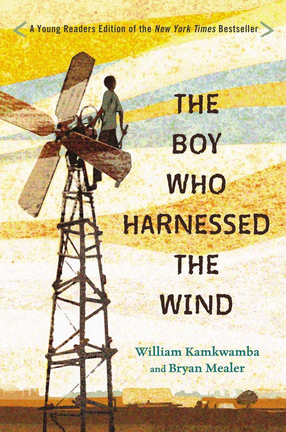 The Boy Who Harnessed the Wind by William Kamkwamba - ISBN: 9780803740808
