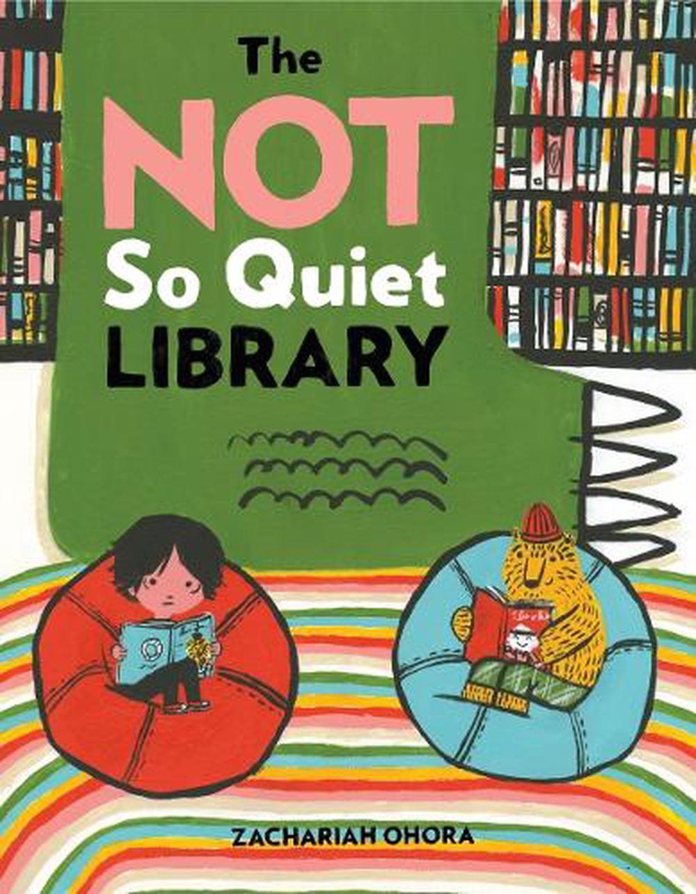 The Not So Quiet Library by Zachariah OHora - ISBN: 9780803741409