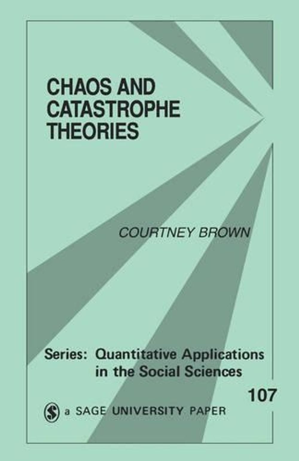 Chaos and Catastrophe Theories by Courtney M. Brown - ISBN: 9780803958470