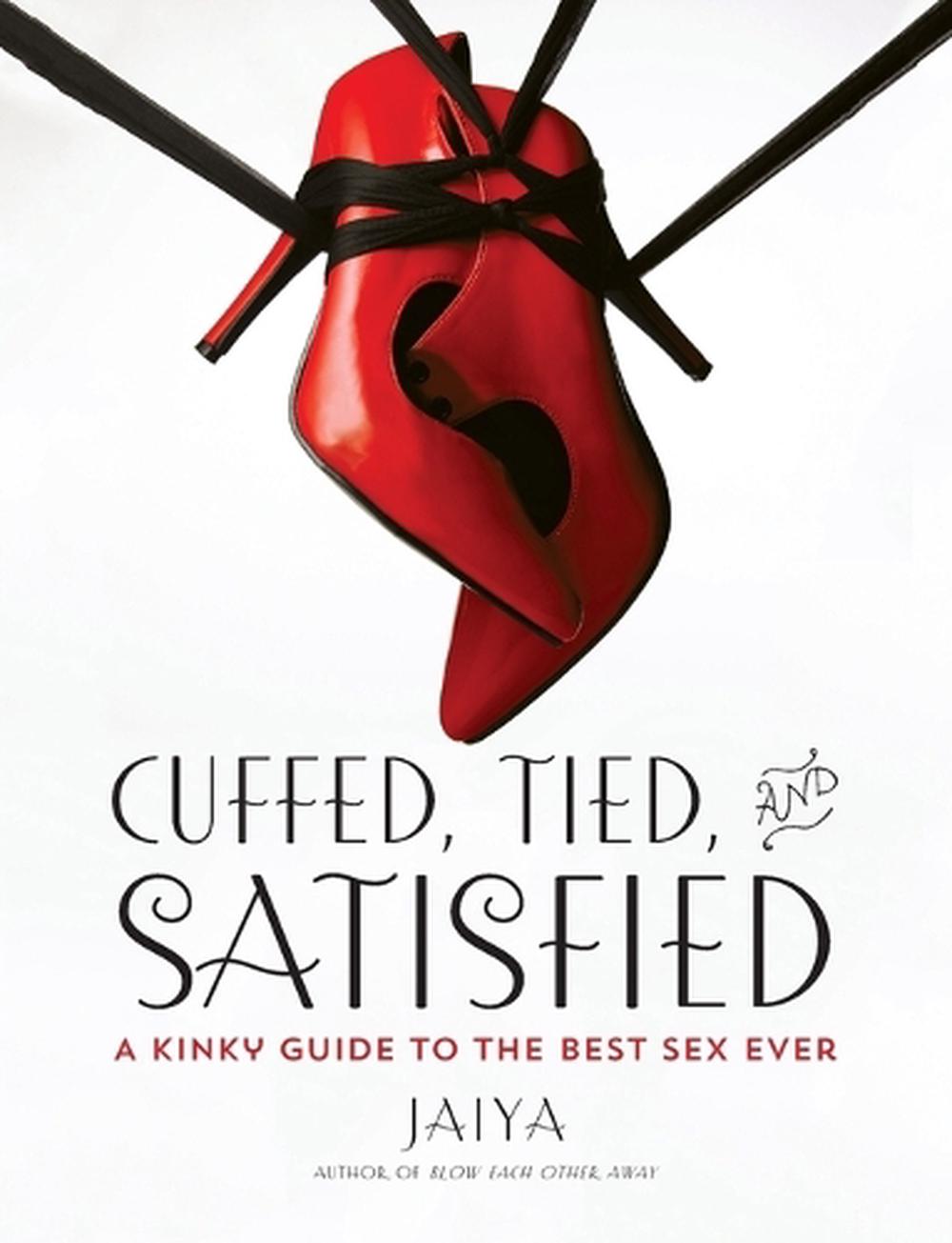 Cuffed, Tied, and Satisfied by JAIYA - ISBN: 9780804138086