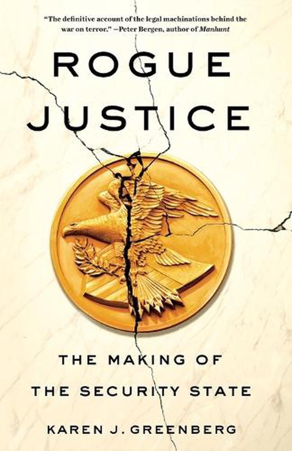Rogue Justice by Karen J. Greenberg - ISBN: 9780804138239