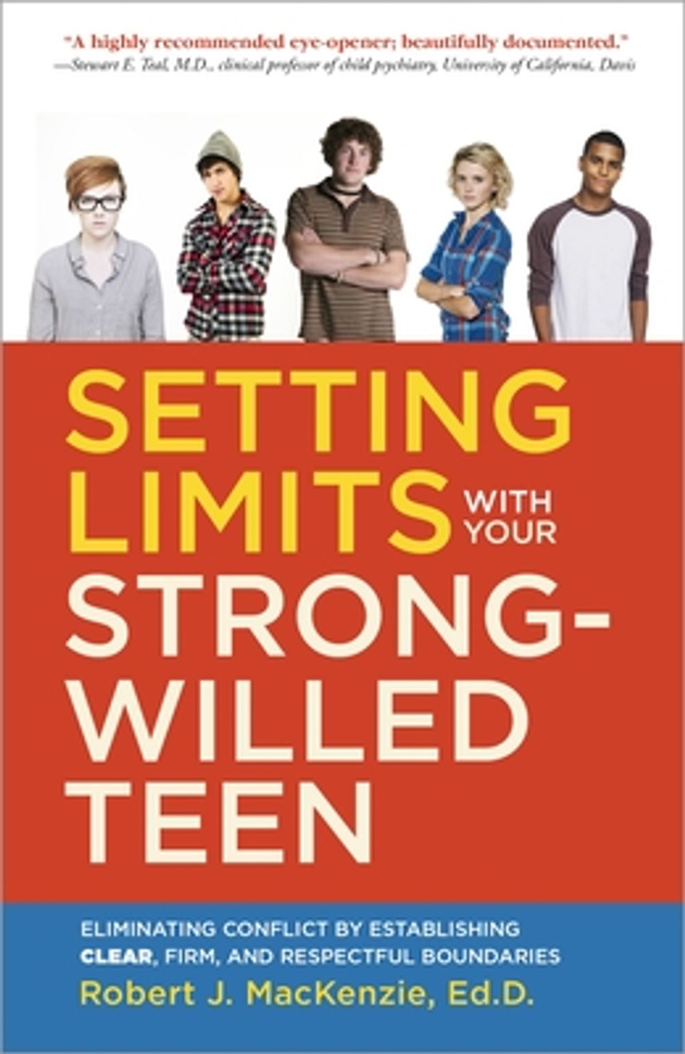Setting Limits With Your Strong-willed Teen by Robert J. Mackenzie - ISBN: 9780804138765