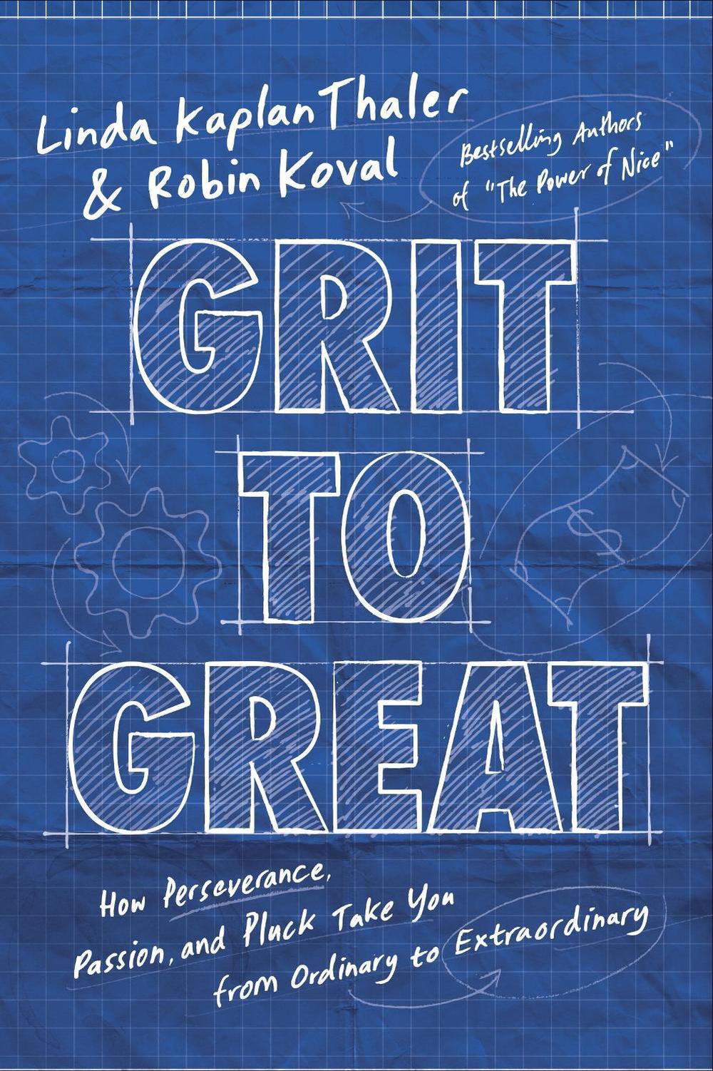 Grit to Great by Linda Kaplan Thaler - ISBN: 9780804139120