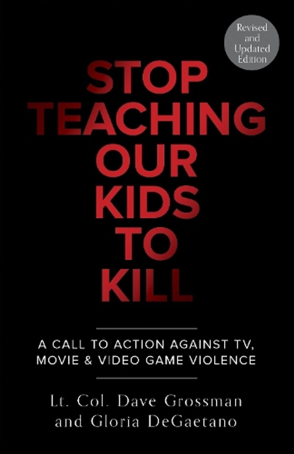 Stop Teaching Our Kids To Kill, Revised and Updated Edition by Dave Grossman - ISBN: 9780804139359