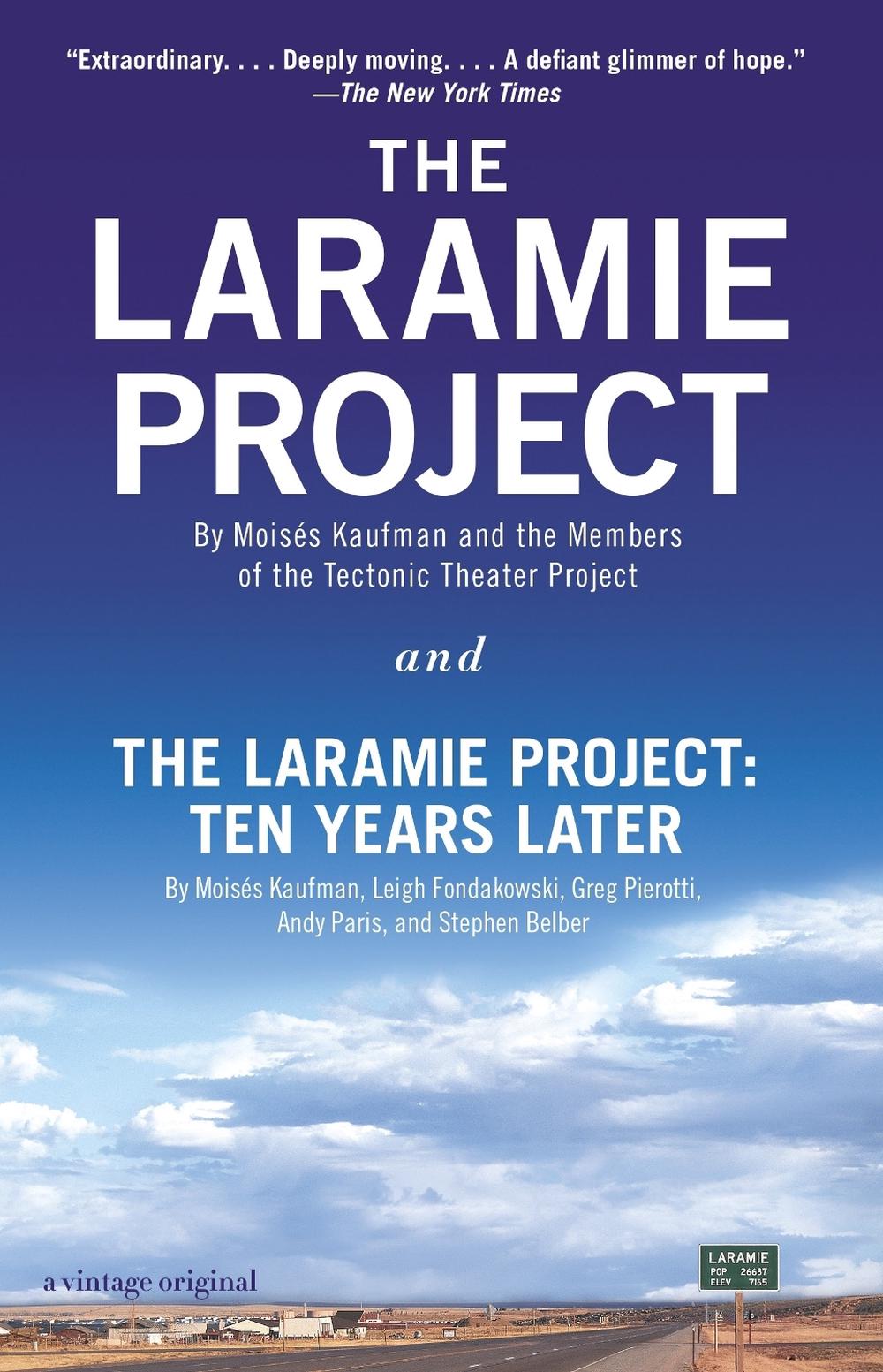 The Laramie Project and The Laramie Project: Ten Years Later by Moises Kaufman - ISBN: 9780804170390
