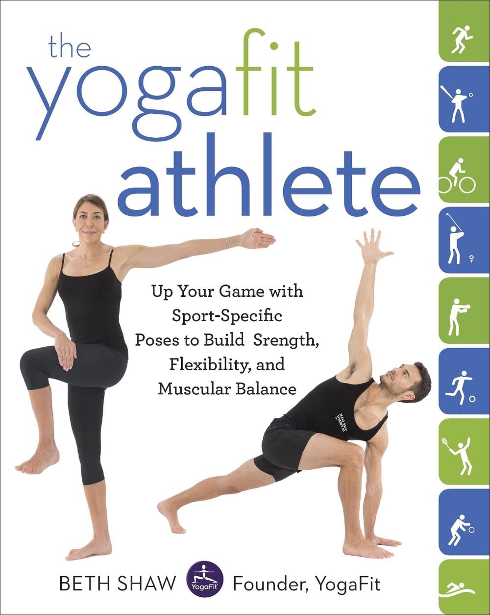 The YogaFit Athlete by Beth Shaw - ISBN: 9780804178570