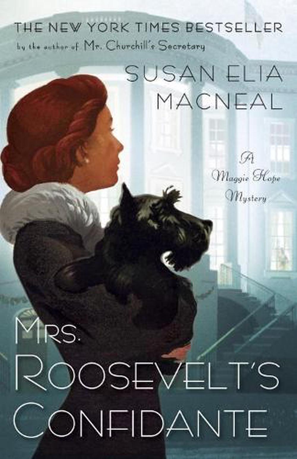 Mrs. Roosevelt's Confidante by Susan Elia MacNeal - ISBN: 9780804178709