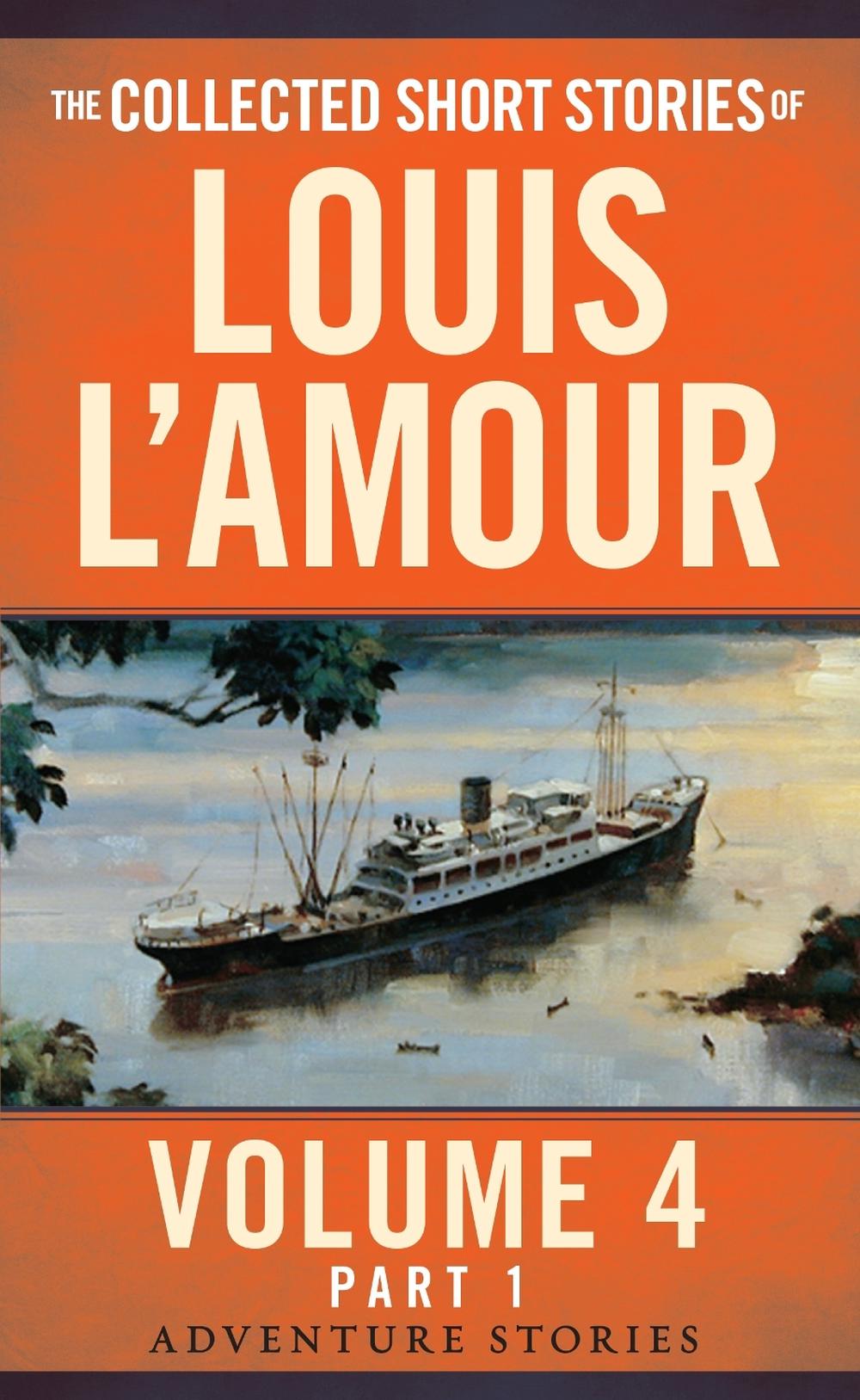 The Collected Short Stories of Louis L'Amour, Volume 4, Part 1 by Louis L'Amour - ISBN: 9780804179744