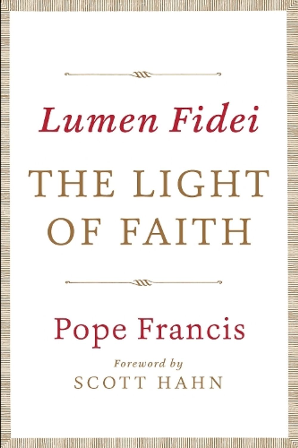 Lumen Fidei: The Light of Faith by Pope Francis - ISBN: 9780804185851
