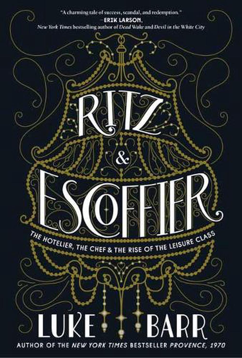 Ritz and Escoffier by Luke Barr - ISBN: 9780804186315