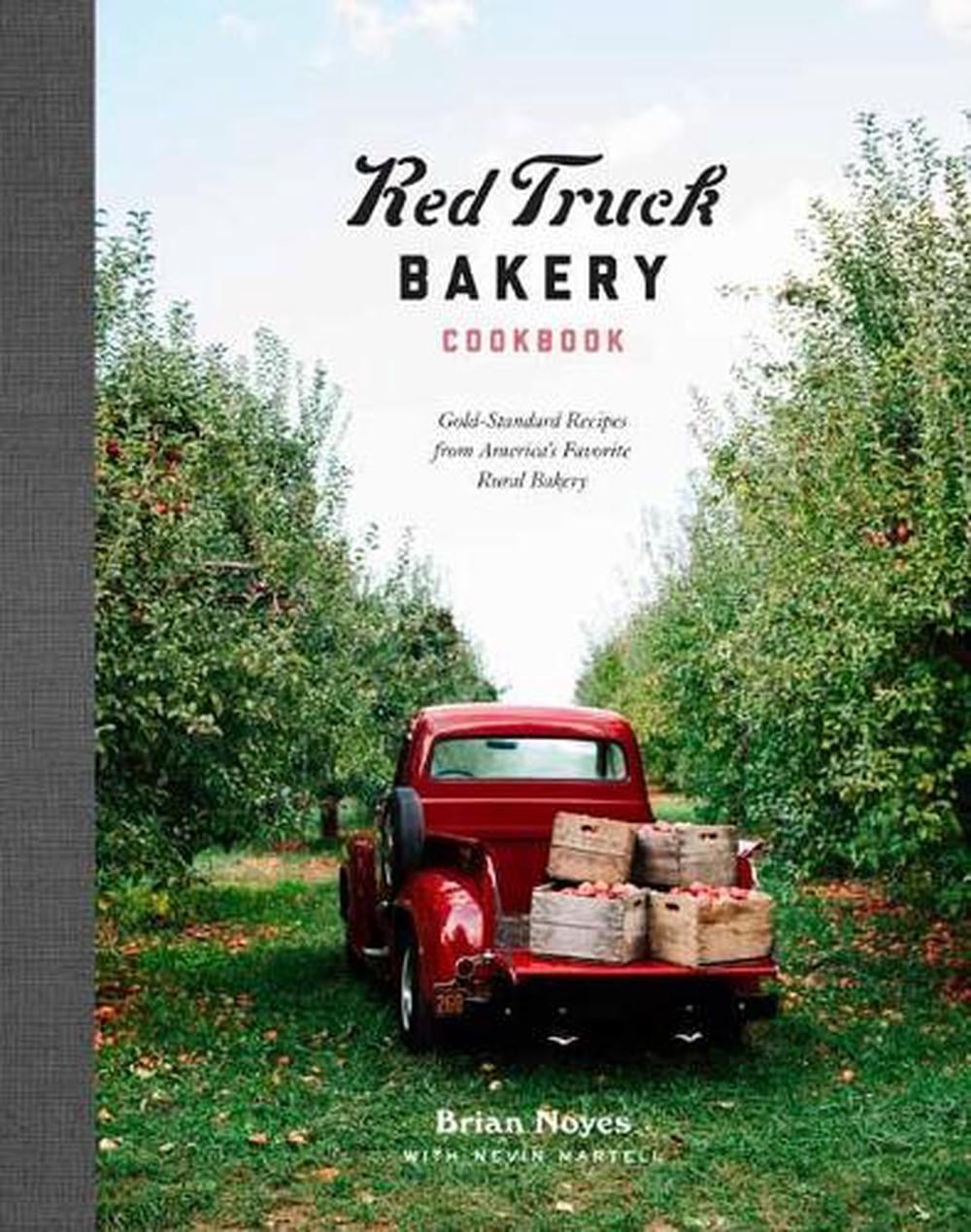 Red Truck Bakery Cookbook by Brian Noyes - ISBN: 9780804189613