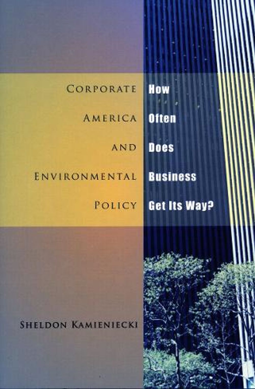 Corporate America and Environmental Policy by Sheldon Kamieniecki - ISBN: 9780804748155