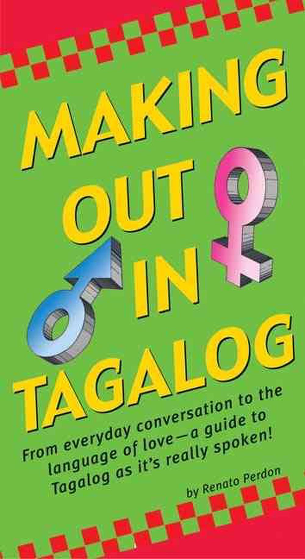 Making Out in Tagalog (Tagalog Phrasebook) by Renato Perdon, Paperback