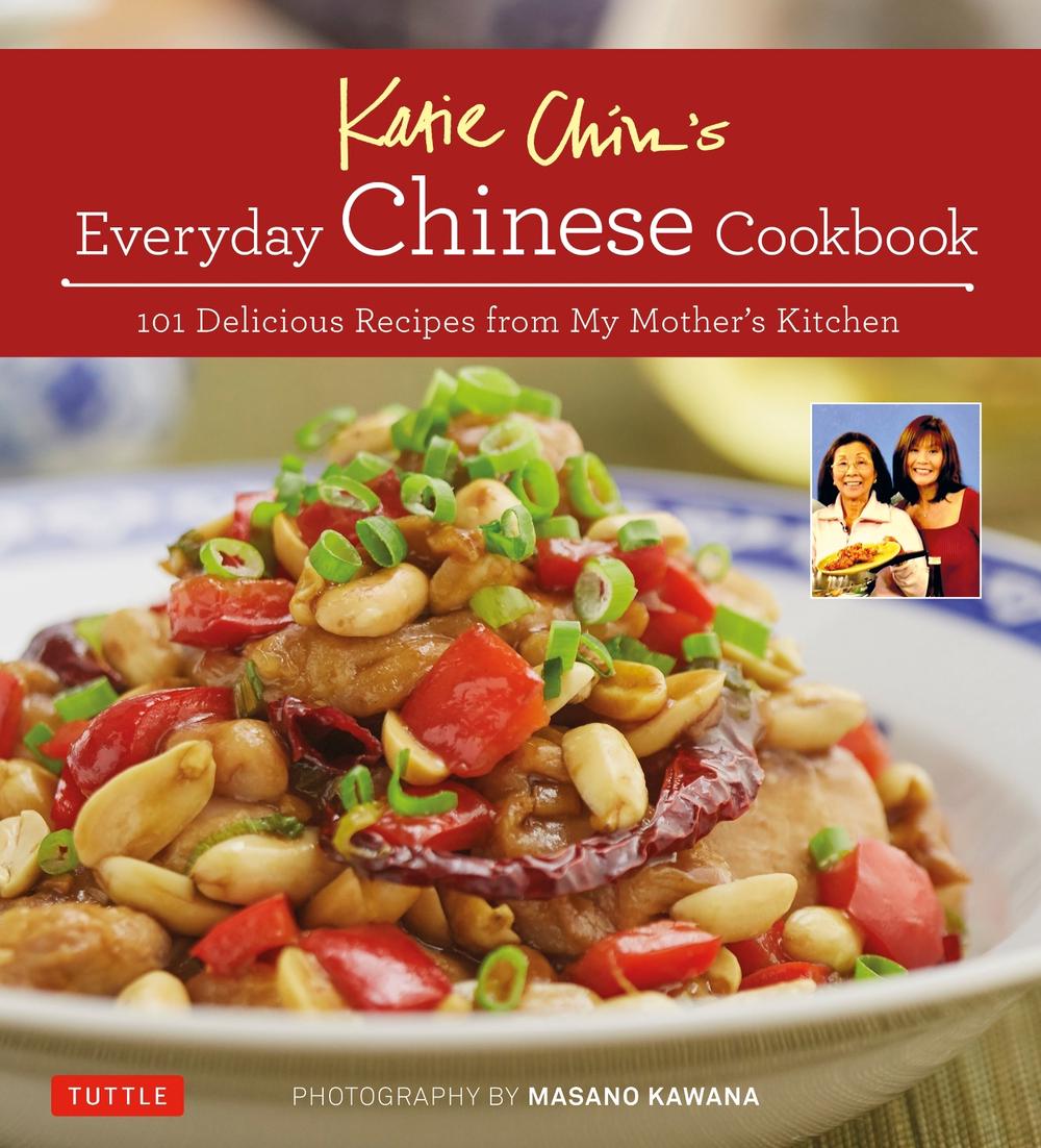 Katie Chin's Everyday Chinese Cookbook, 9780804845229