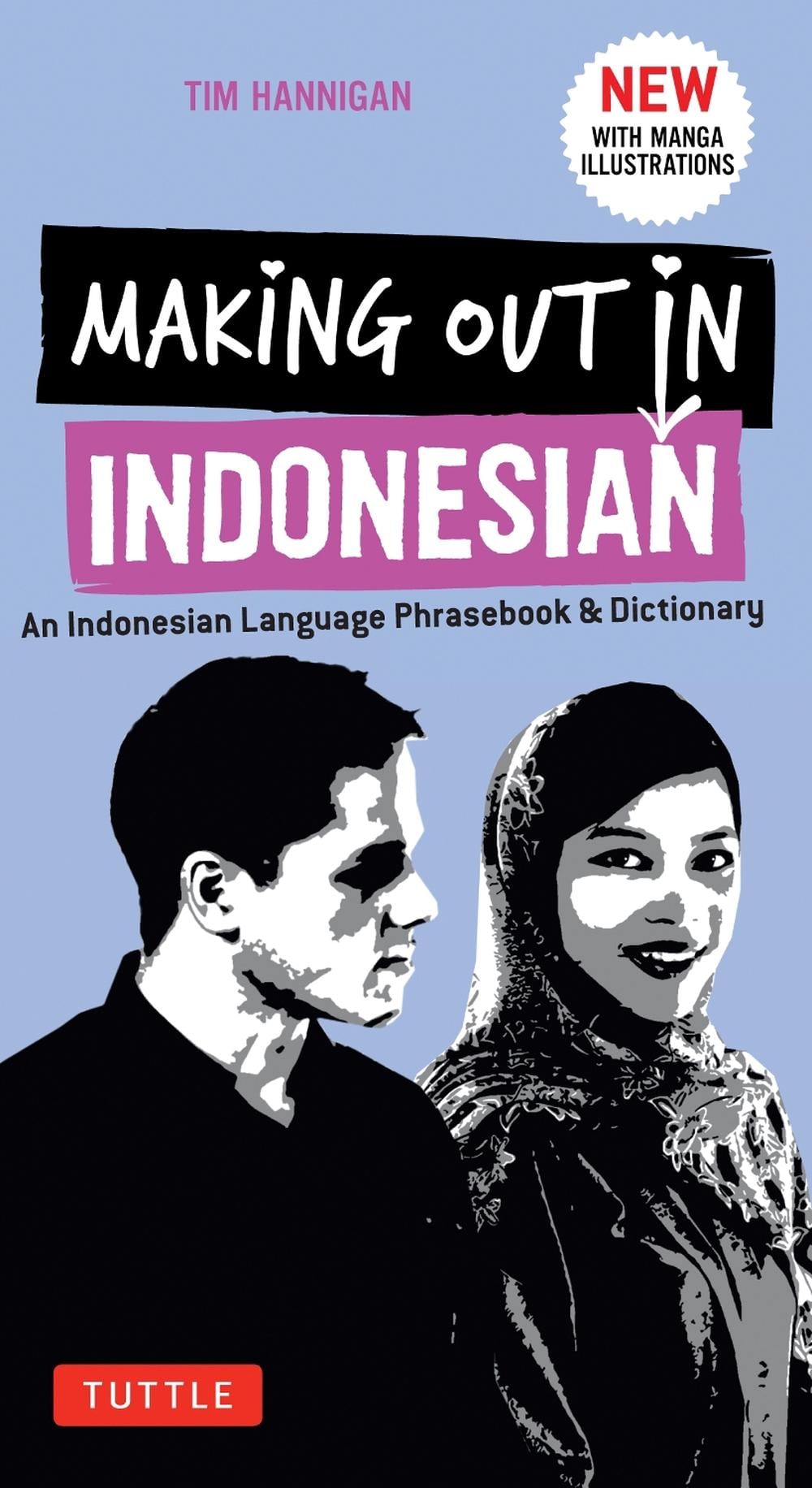 Making Out in Indonesian Phrasebook and Dictionary by Tim Hannigan - ISBN: 9780804846912