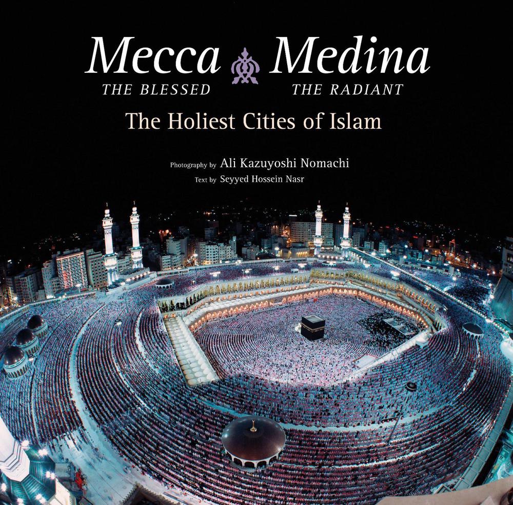 Mecca the Blessed, Medina the Radiant, 9780804849166
