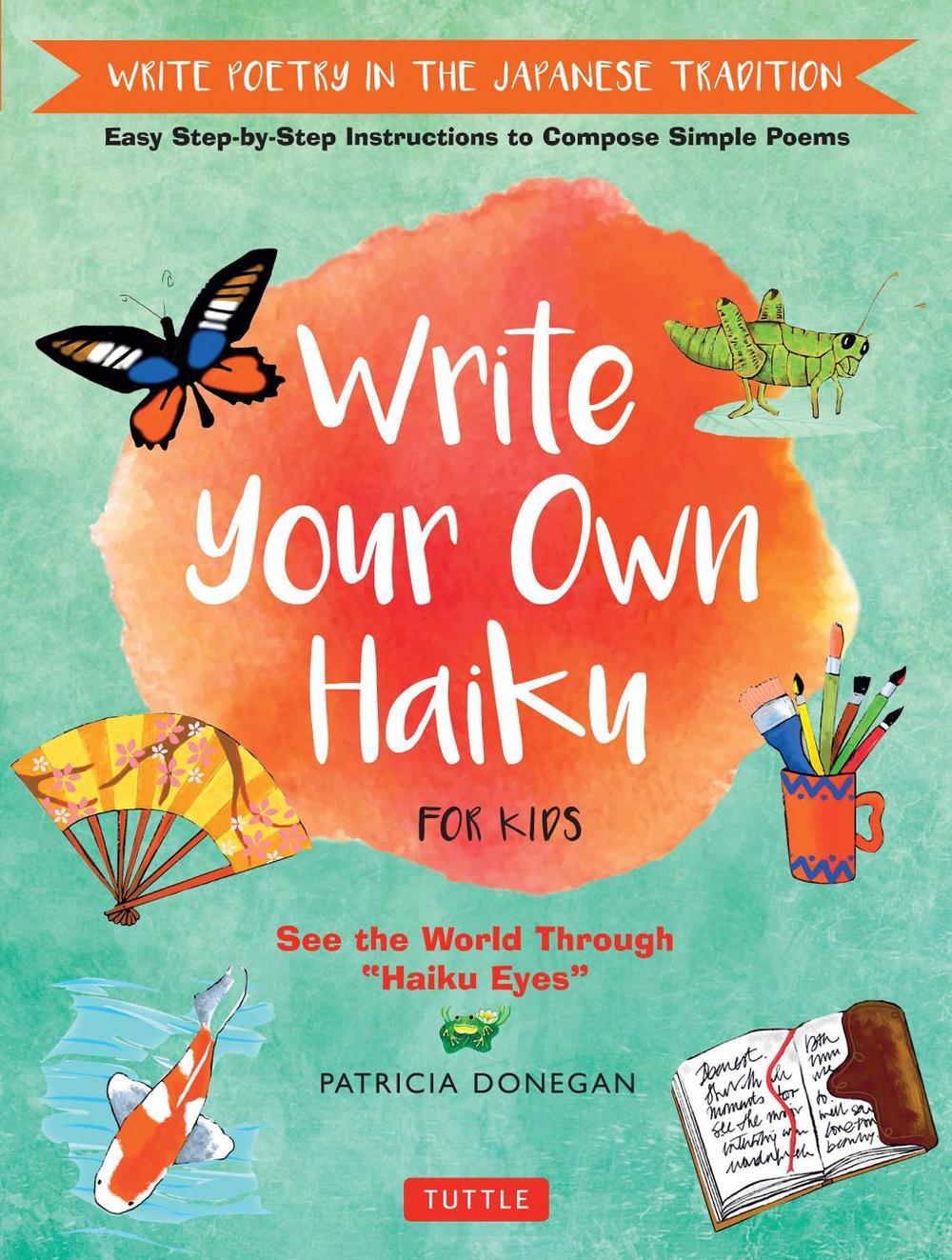 Write Your Own Haiku for Kids, 9780804849296