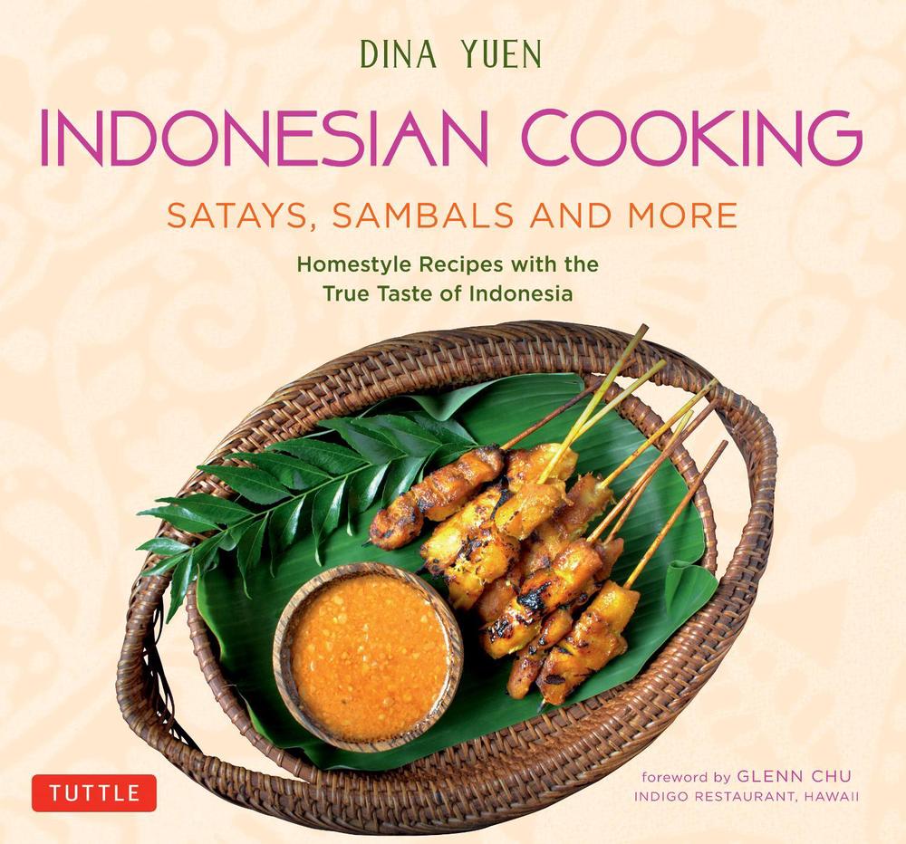 Indonesian Cooking: Satays, Sambals and More, 9780804852203