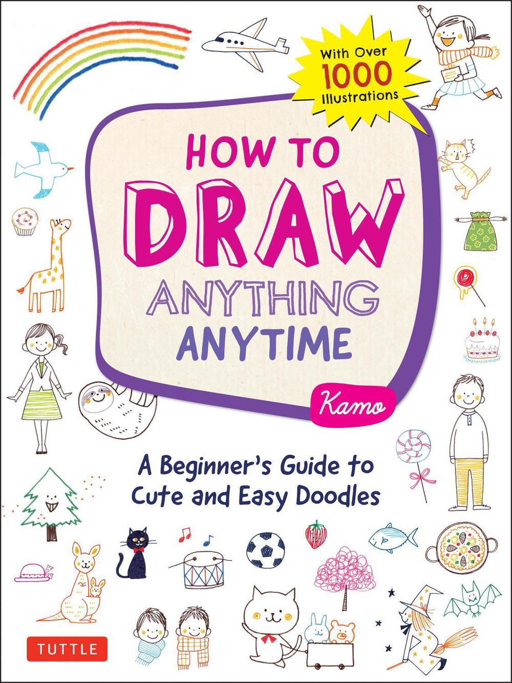 How to Draw Anything Anytime, 9780804853804