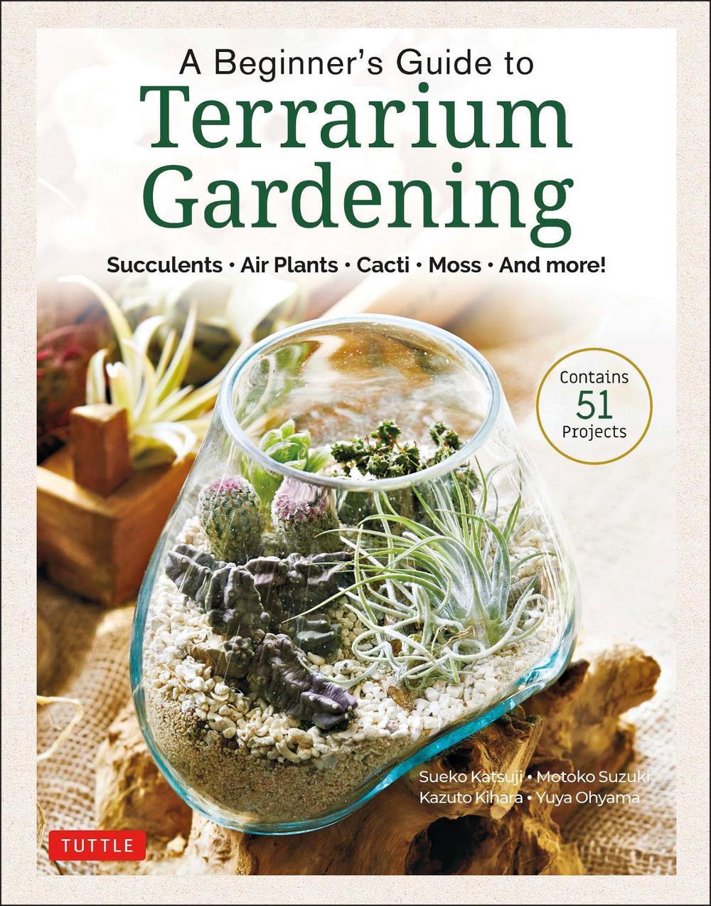 A Beginner's Guide to Terrarium Gardening, 9780804854078