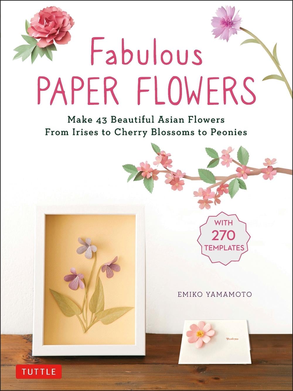 Fabulous Paper Flowers by Emiko Yamamoto - ISBN: 9780804854092