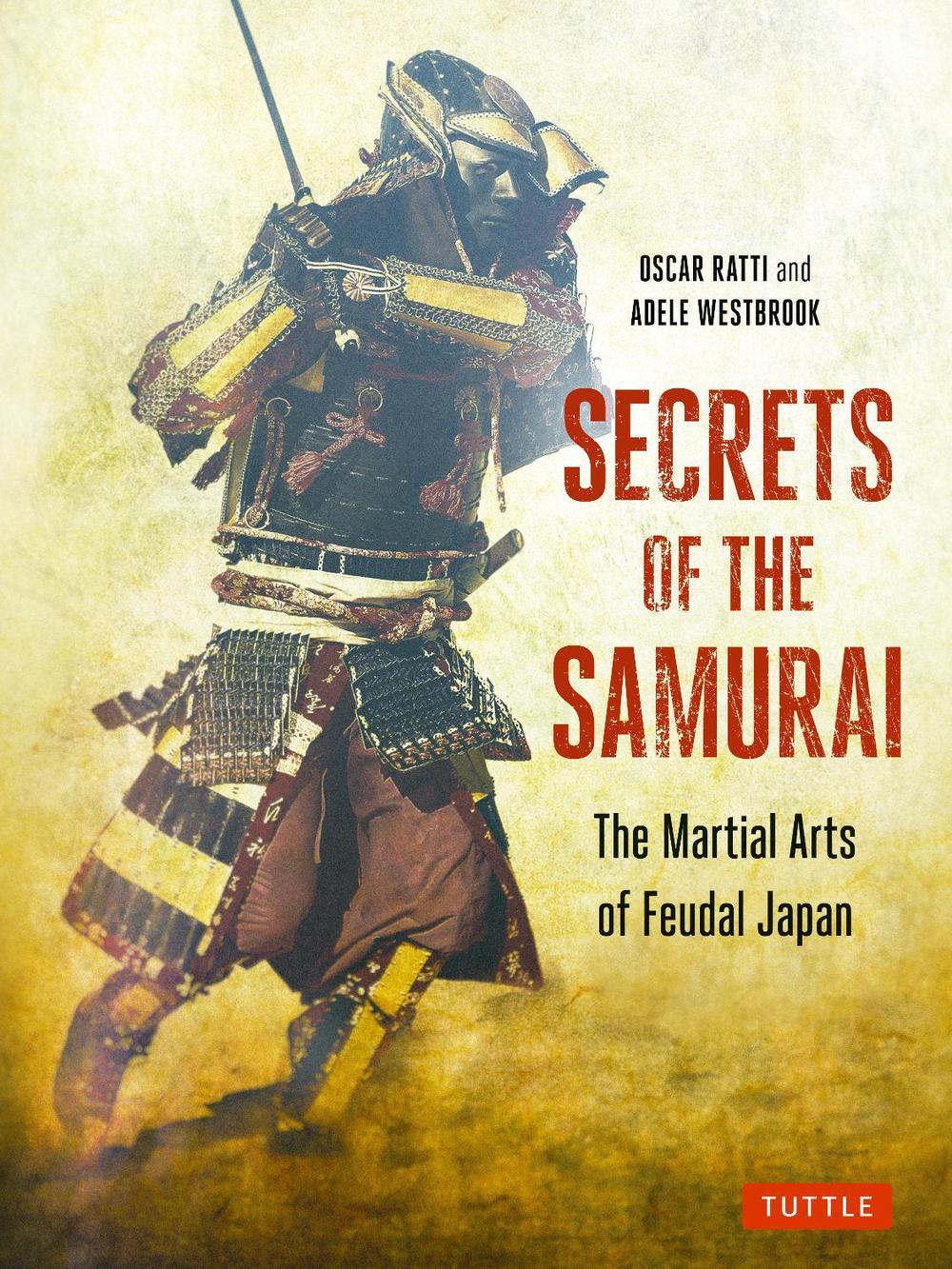 Secrets of the Samurai by Oscar Ratti - ISBN: 9780804854962
