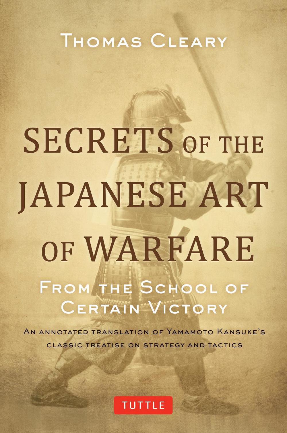 Secrets of the Japanese Art of Warfare, 9780804856553