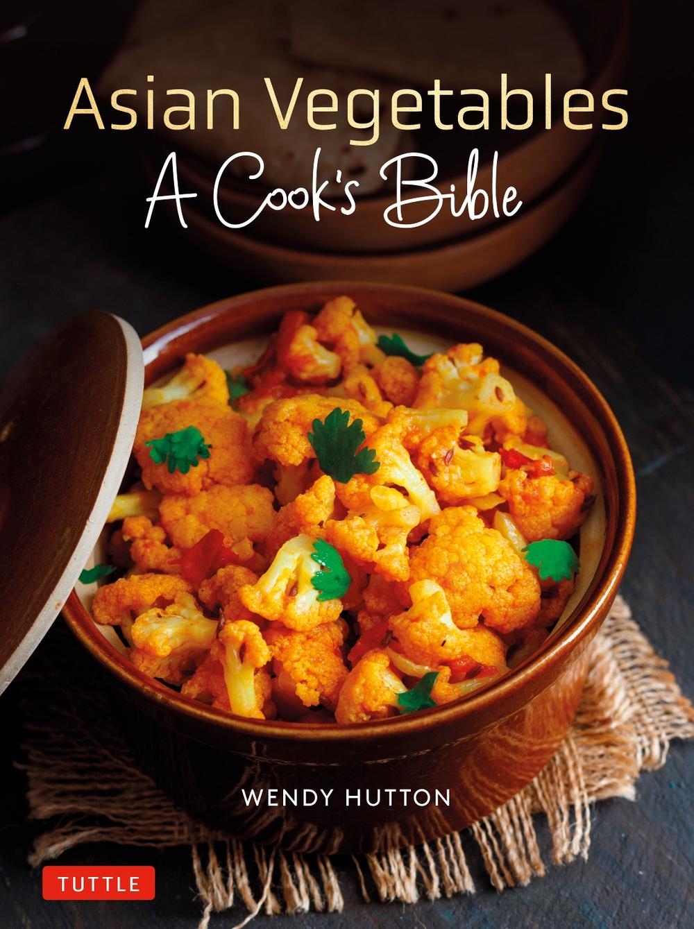 Asian Vegetables: A Cook's Bible by Wendy Hutton - ISBN: 9780804857437