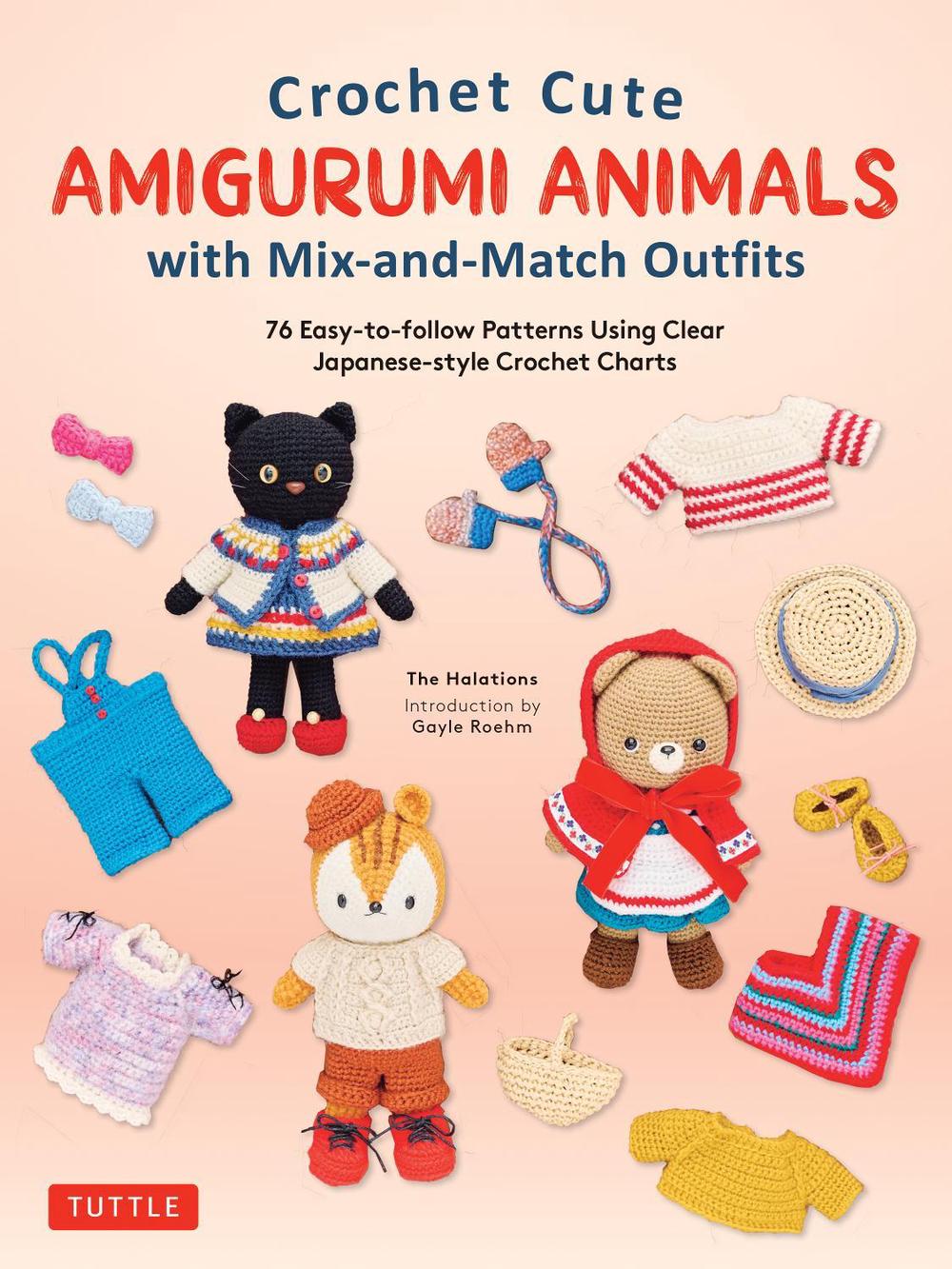 Crochet Cute Amigurumi Animals with Mix-and-Match Outfits, 9780804857864