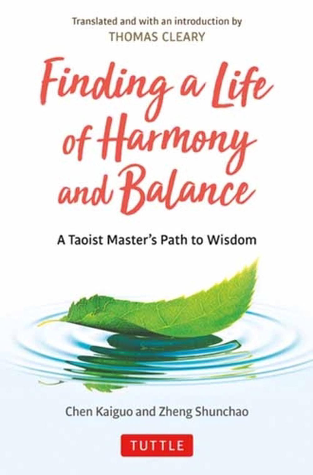 Finding a Life of Harmony and Balance, 9780804857901
