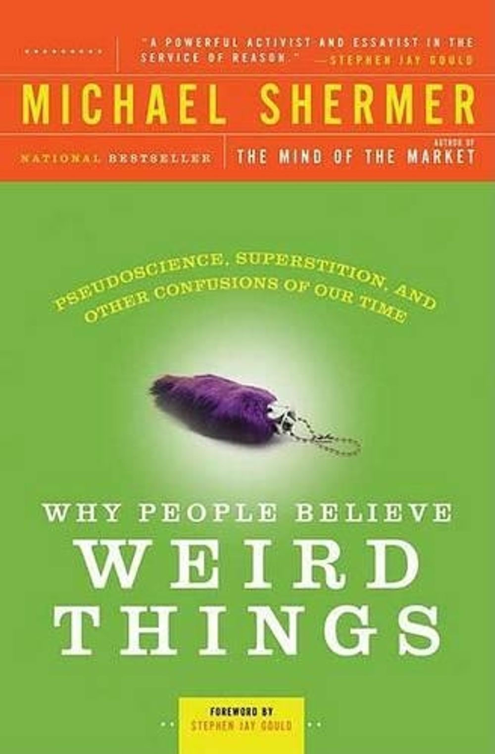 Why People Beleive Weird Things by Michael Shermer - ISBN: 9780805070897