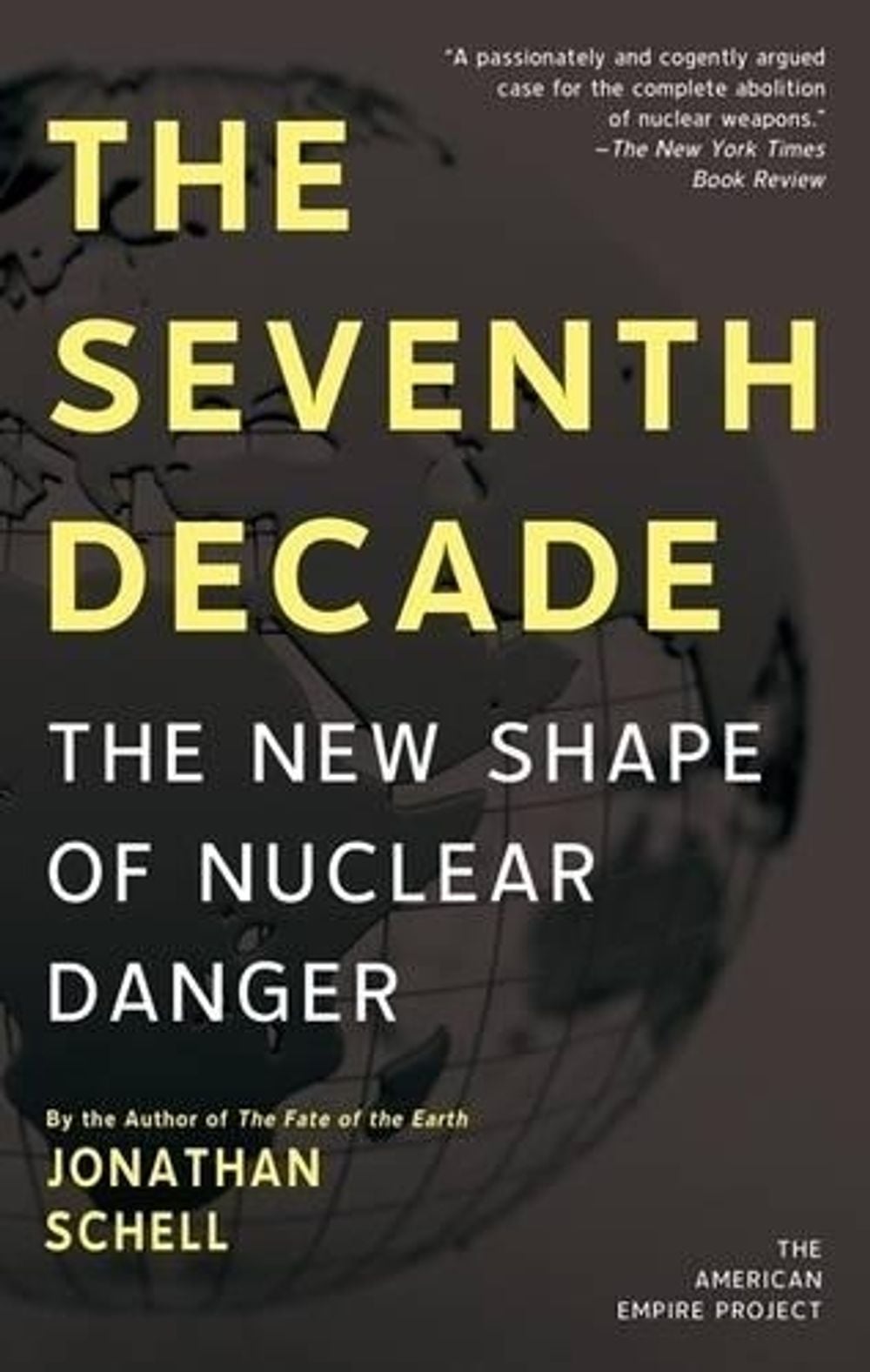 The Seventh Decade by Jonathan Schell - ISBN: 9780805088663