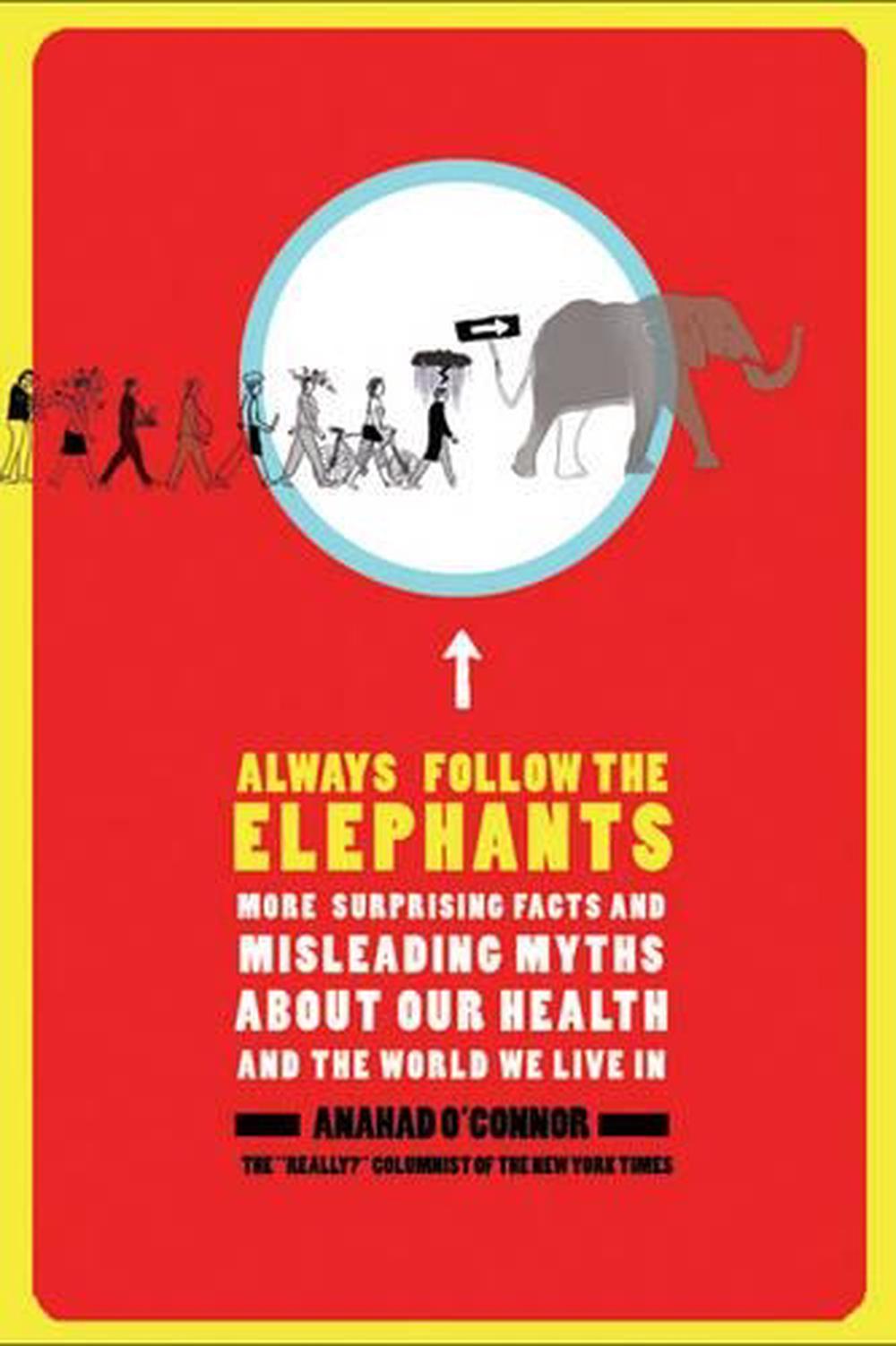 Always Follow the Elephants by Anahad O'Connor - ISBN: 9780805090000