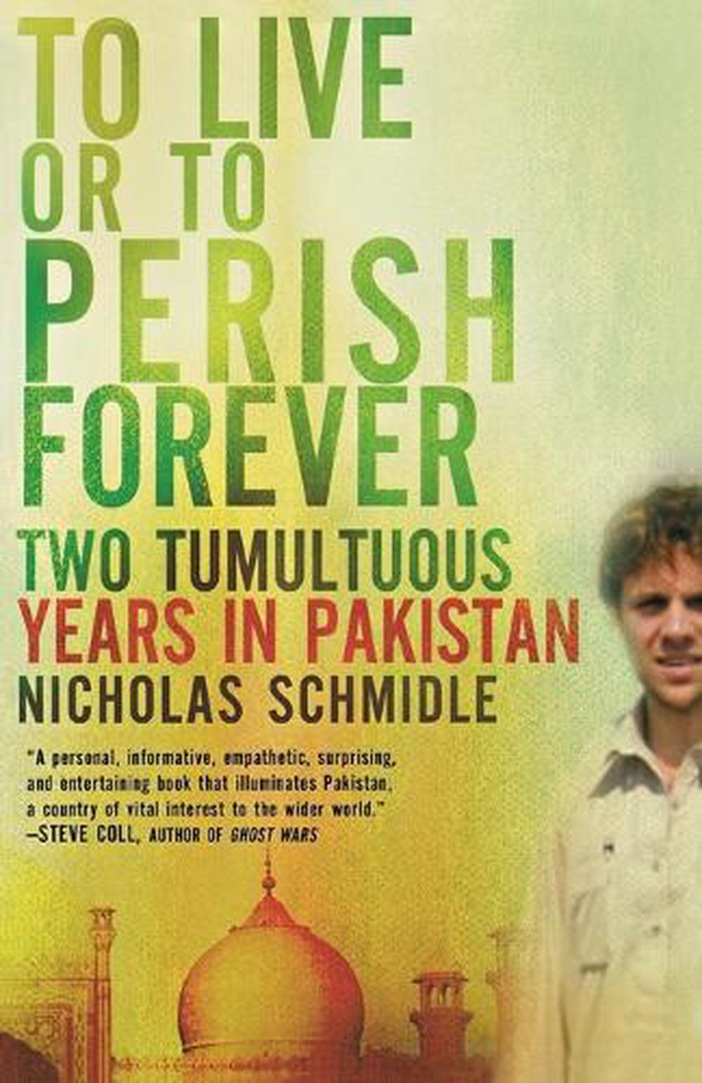 To live or to perish forever by Nicholas Schmidle - ISBN: 9780805091496
