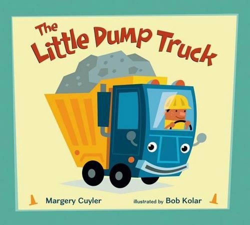 The Little Dump Truck by Margery Cuyler - ISBN: 9780805099904