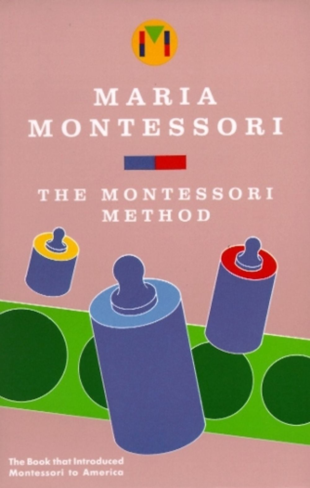 Montessori Method by Maria Montessori - ISBN: 9780805209228