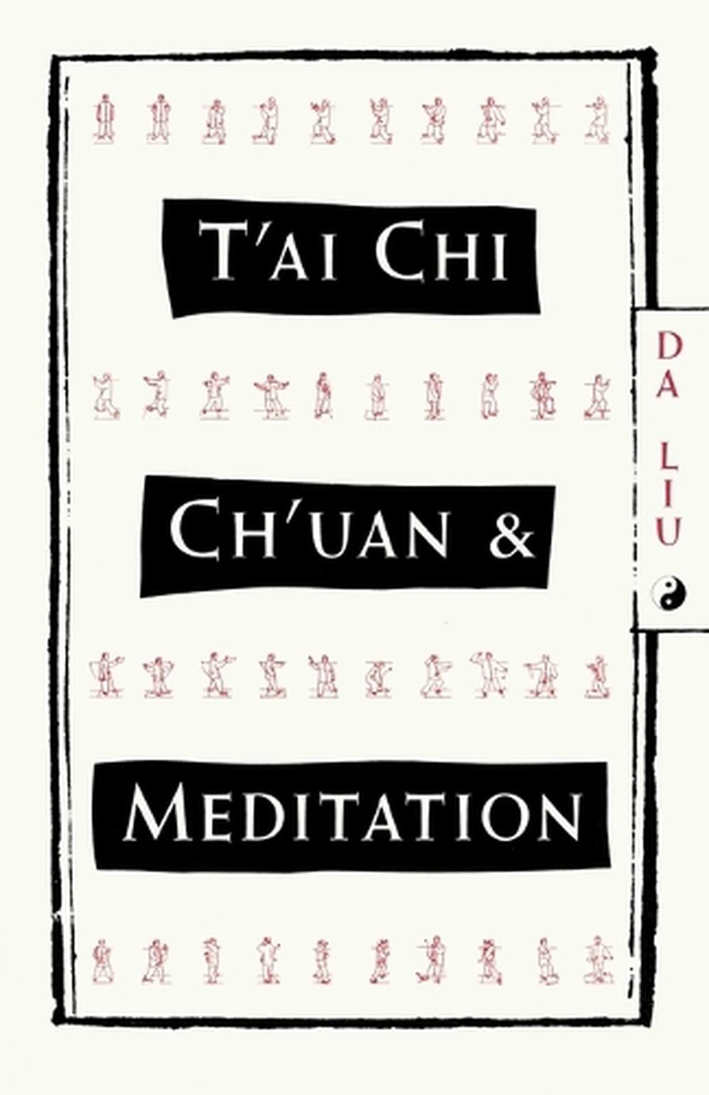 T'Ai Chi Ch'Uan and Meditation by Da Liu - ISBN: 9780805209938