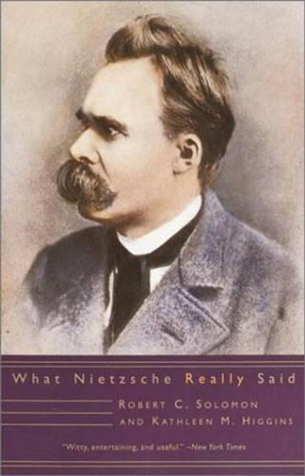 What Nietzsche Really Said by Robert C. Solomon - ISBN: 9780805210941