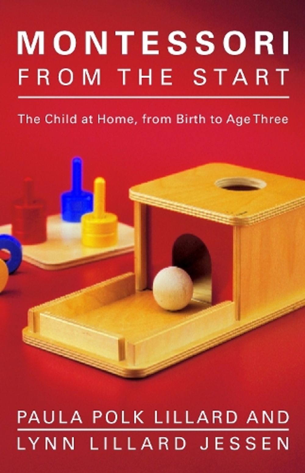 Montessori from the Start, 1st Edition by Paula Polk Lillard - ISBN: 9780805211122