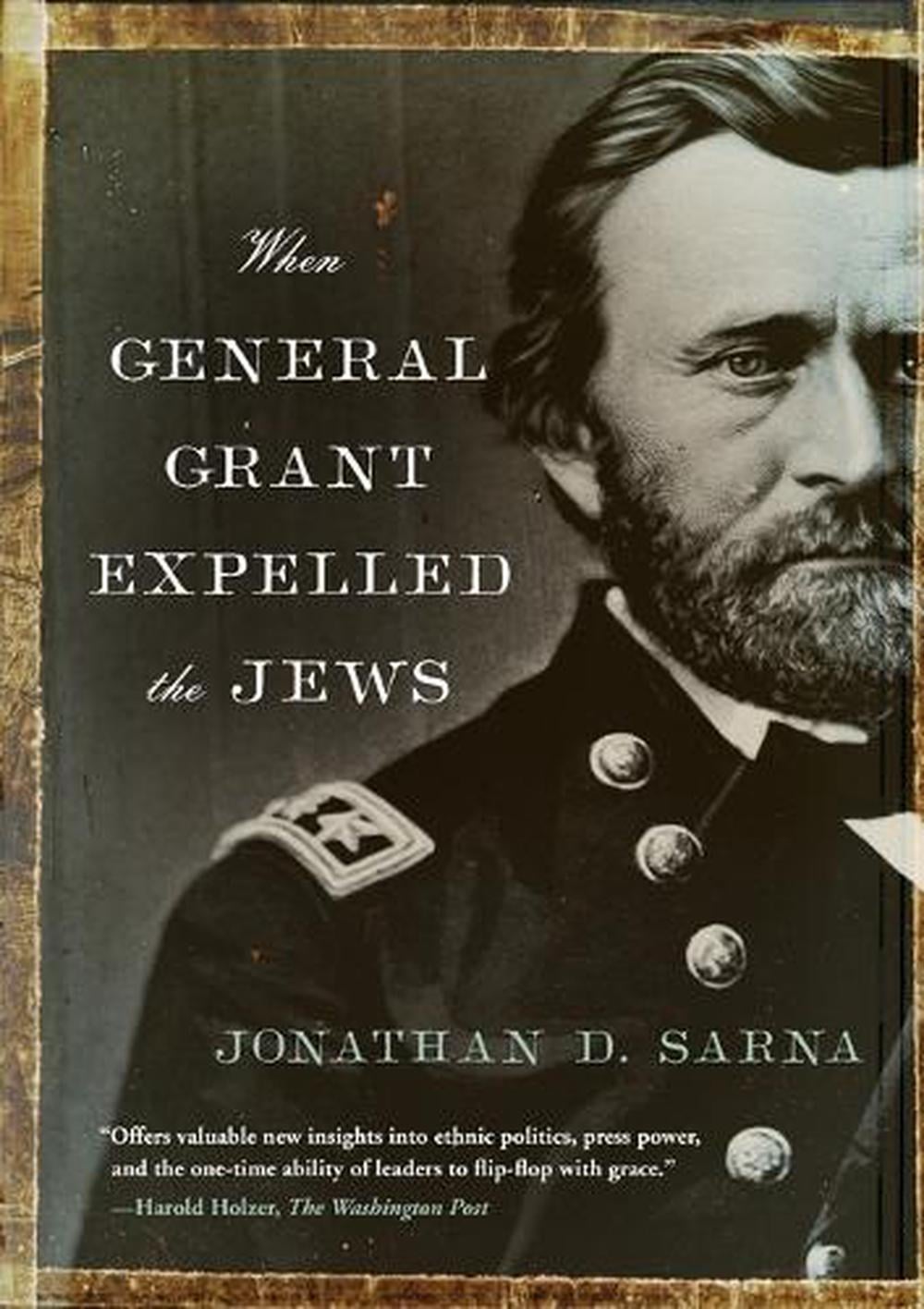 When General Grant Expelled the Jews by Jonathan D. Sarna - ISBN: 9780805212334