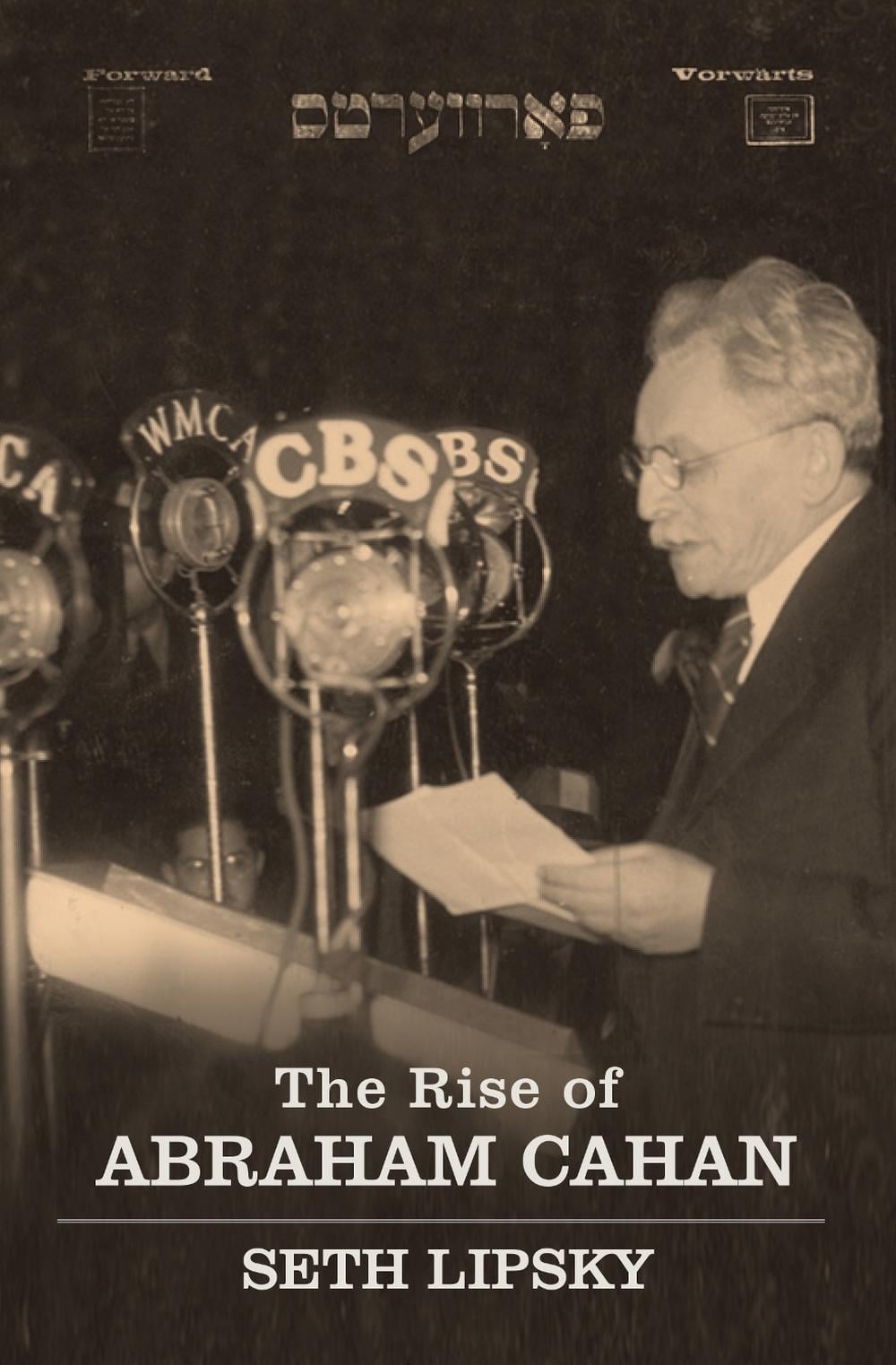 The Rise of Abraham Cahan by Seth Lipsky - ISBN: 9780805242102